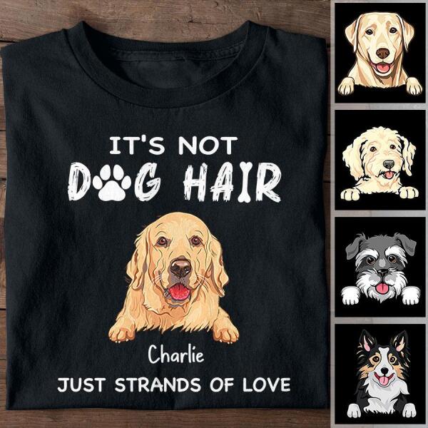 It's Not Dog Hair Just Strands Of Love Personalized T-shirt TS-NB1100